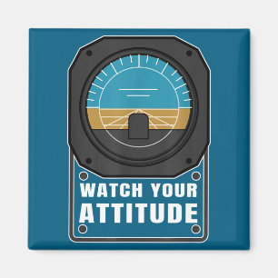 Watch your attitude pilot aviation birthday gift magnet