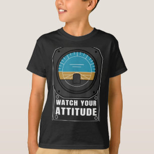 Watch your attitude pilot aviation birthday gift T-Shirt