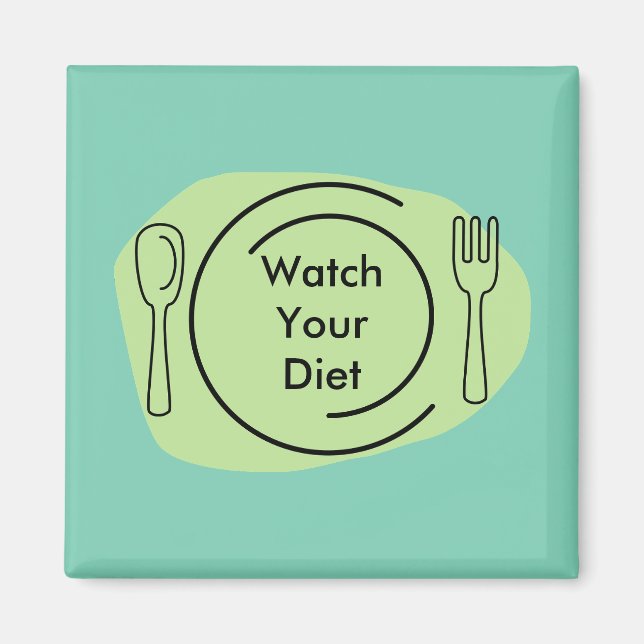 Watch Your Diet Magnet (Front)