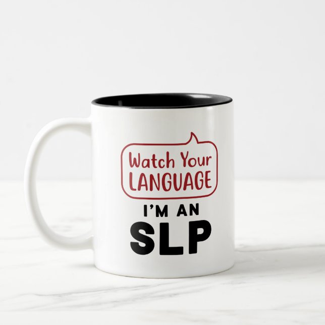 Watch Your Language I'm An SLP Two-Tone Coffee Mug (Left)