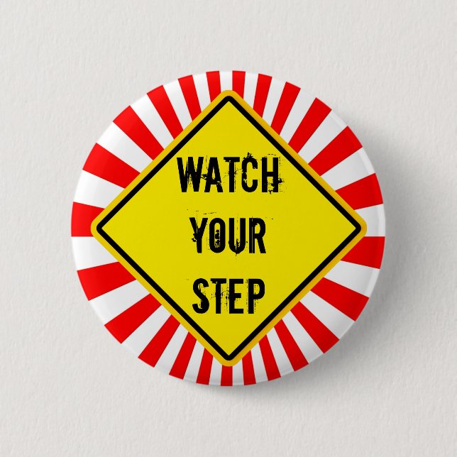 watch your step 6 cm round badge (Front)