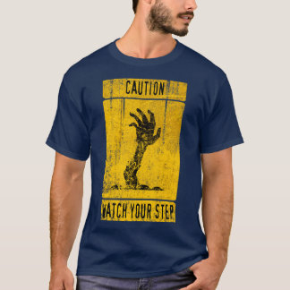 WATCH YOUR STEP T-Shirt