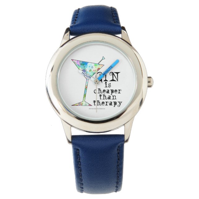 WATCHES - GIN IS CHEAPER THAN THERAPY (Front)