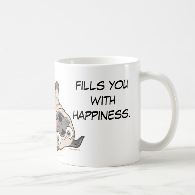 Watching a Pug be a Pug Fills You With Happiness. Coffee Mug (Right)