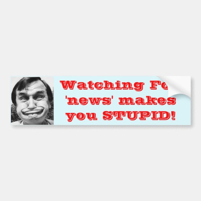 Watching Fox 'news' makes you stupid Bumper Sticker (Front)