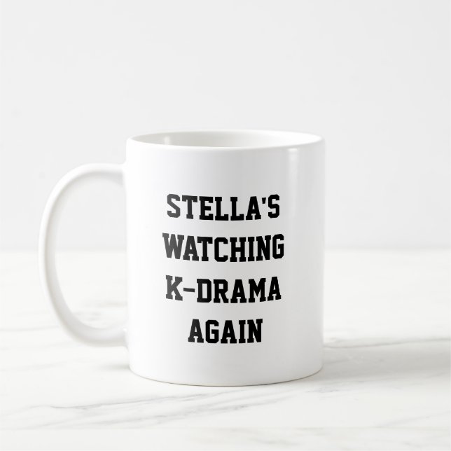 Watching K-Drama Again Funny Name Kdrama Fan Quote Coffee Mug (Left)