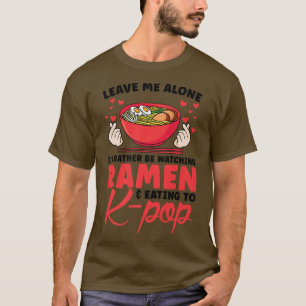 Watching Ramen & Eating To K-pop South Korea2992 T-Shirt