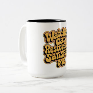 Watching Restorations Videos Satisfied me Two-Tone Coffee Mug