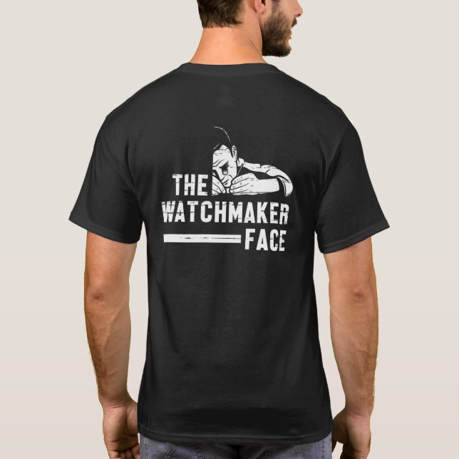 Watchmaker Face Watchmaking Clockmaker Watches Rep T-Shirt (Back)
