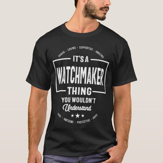 Watchmaker Gift Funny Job Title Profession T-Shirt (Front)