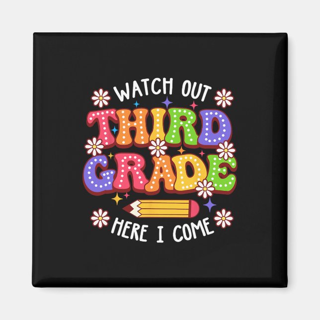 Watchout Third Grade Here I Come First Day Of Scho Magnet (Front)