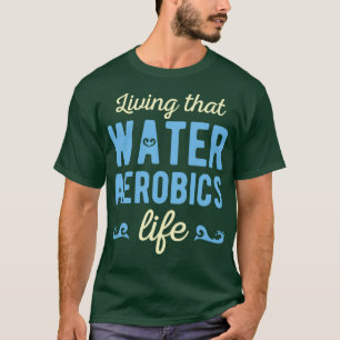 Water Aerobics 3 T-Shirt