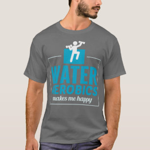 Water Aerobics Aquatic fitness Aqua Exercise 1 T-Shirt