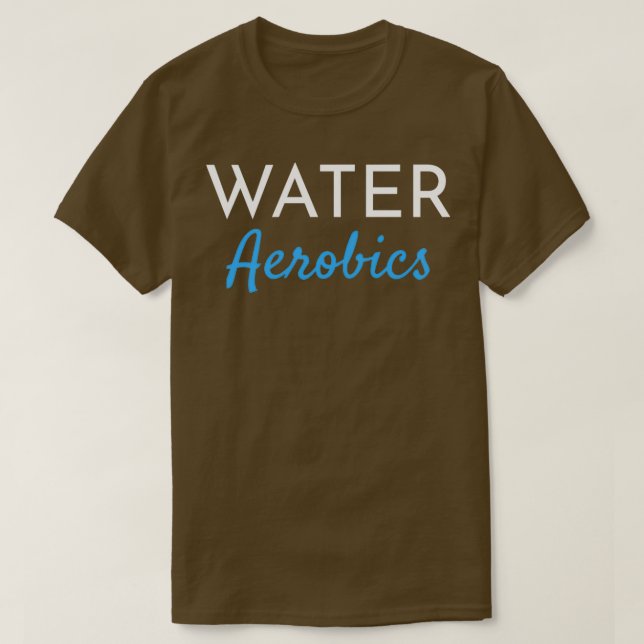 Water Aerobics Clean Text Style T-Shirt (Design Front)