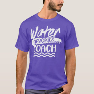 Water Aerobics Coach Instructor Aqua Hobby T-Shirt