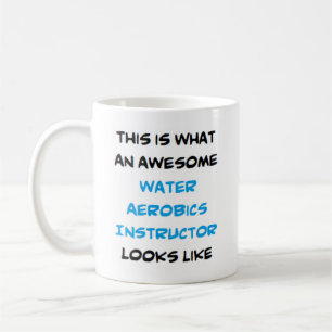 water aerobics instructor, awesome coffee mug