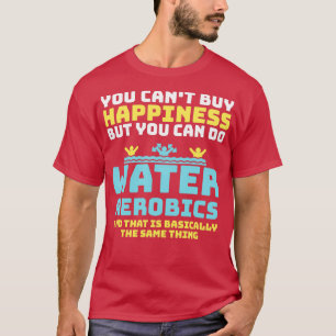 Water aerobics instructor funny water aerobics tex T-Shirt