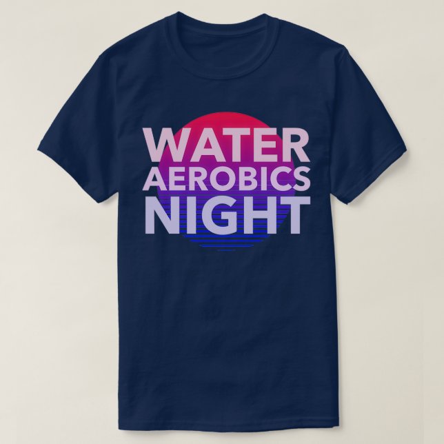 Water Aerobics Night T-Shirt (Design Front)
