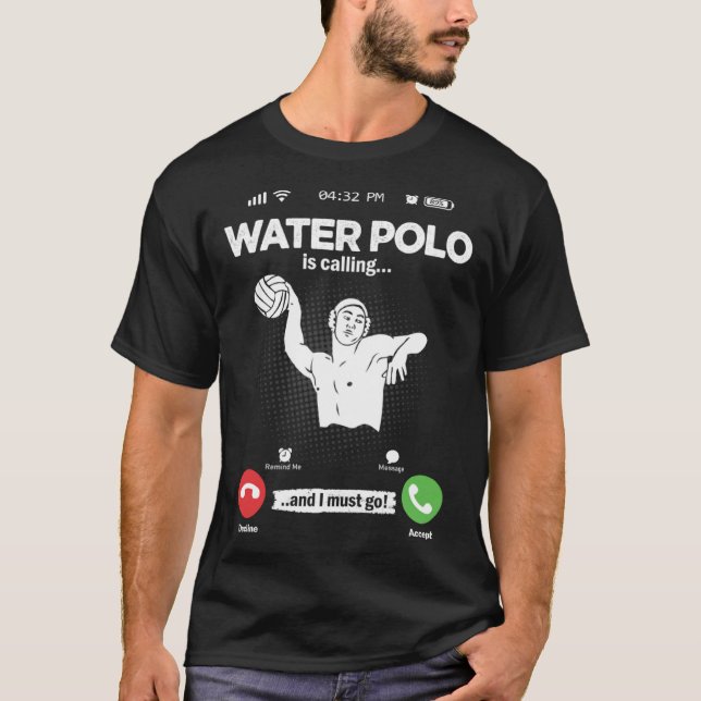 Water Ball Is Calling I Must Go Swimming Hobby Wat T-Shirt (Front)