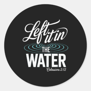 Water Baptism Made New In Christ Christian Faith B Classic Round Sticker