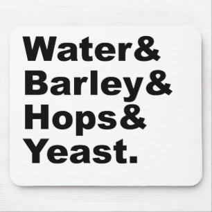 Water & Barley & Hops & Yeast   Beer Ingredients Mouse Mat