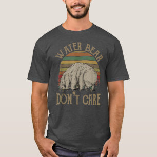 Water Bear Don't Care Funny Tardigrade Microbiolog T-Shirt