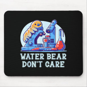 Water Bear Don't Care Tardigrade Water Bear Microb Mouse Mat