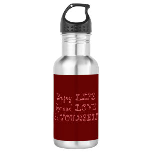 Water Bottle life love mantra