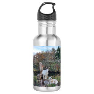 Water Bottle "You Goat to be kidding me!"