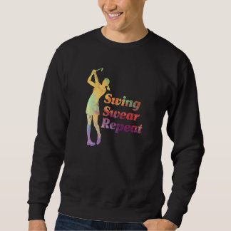 Water Colour Swing Swear Repeat Golf Golfing Sweatshirt
