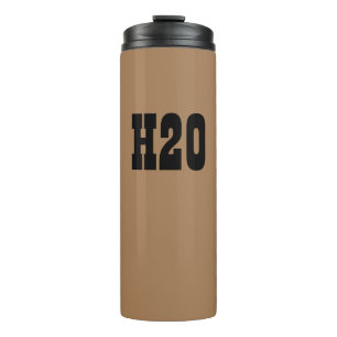 Water = H20 Thermal Tumbler