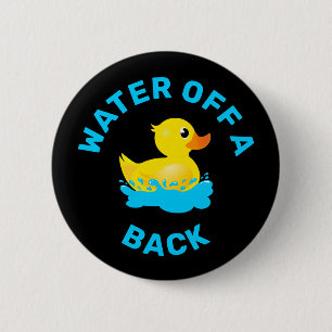 'Water off a duck's back" Yellow Rubber Duck 6 Cm Round Badge