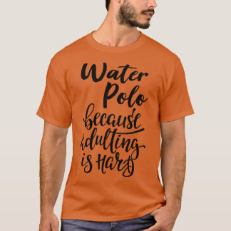 Water Polo Because Adulting Is Hard