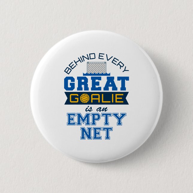 Water Polo Behind Every Great Goalie Is Empty Net 6 Cm Round Badge (Front)