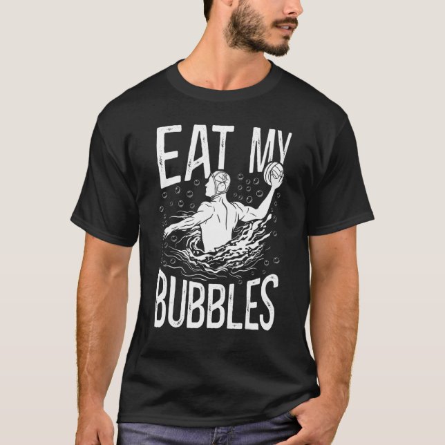 Water Polo Eat My Bubbles (Front)