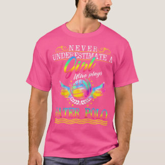 Water Polo Girl Shirt - Funny Quotes Gift Idea 	 B