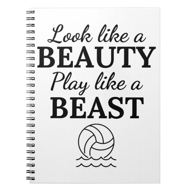 Water polo: Look like a beauty play like a beast. Notebook (Front)