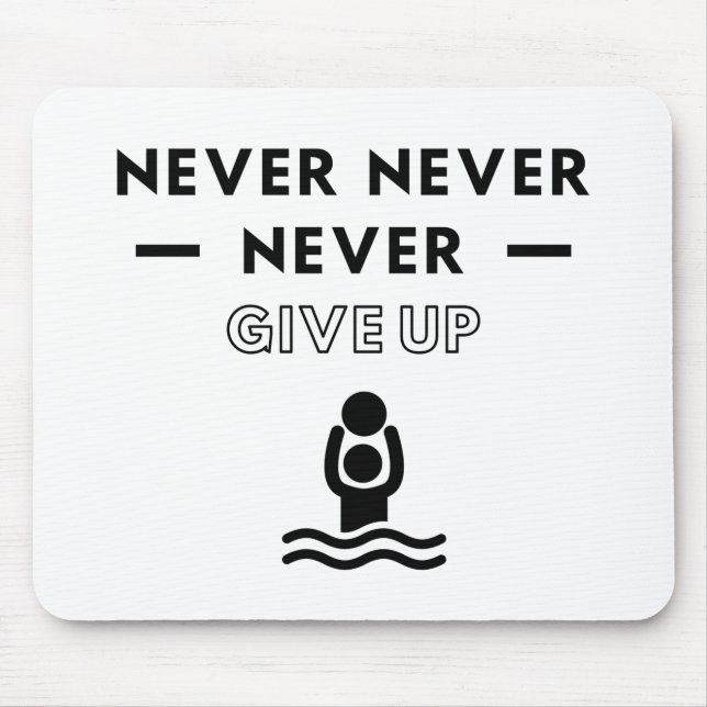 Water polo: never never never give up. mouse mat (Front)