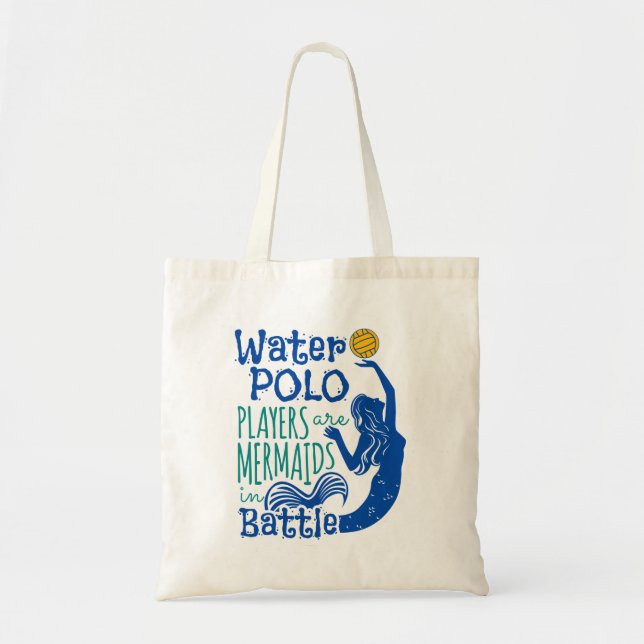 Water Polo Players Are Mermaids in Battle Tote Bag (Front)