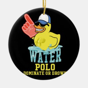 Water Polo Rubber Duck Dominate or Drown on Funny  Ceramic Tree Decoration