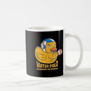 Water Polo Rubber Duck Dominate Or Drown On Funny  Coffee Mug