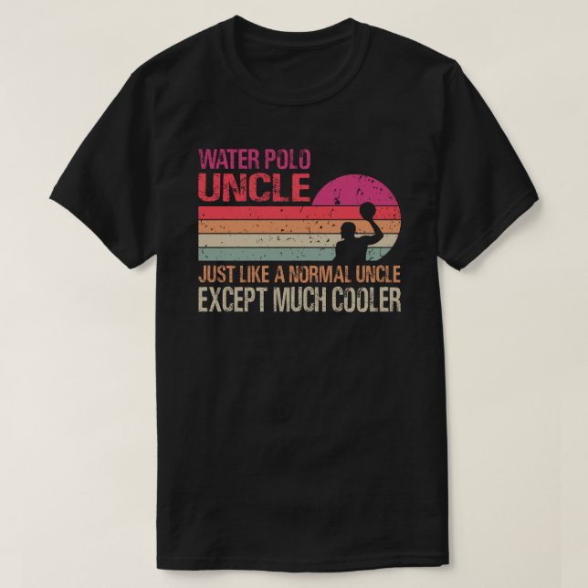 Water Polo Uncle Just Like A Normal Uncle Except M (Design Front)