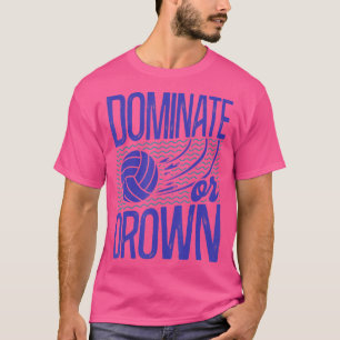 Water Polo Vintage Dominate Or Drown 