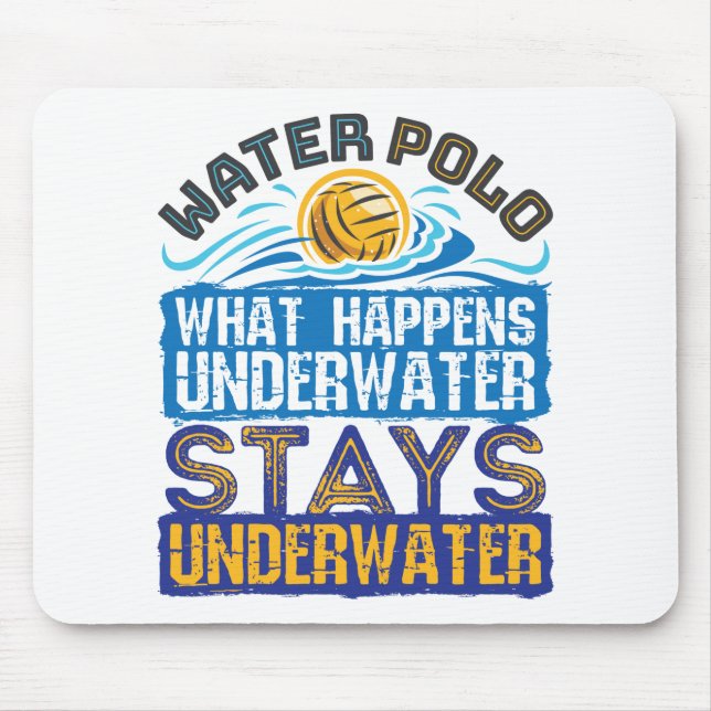 Water Polo What Happens Underwater Mouse Mat (Front)