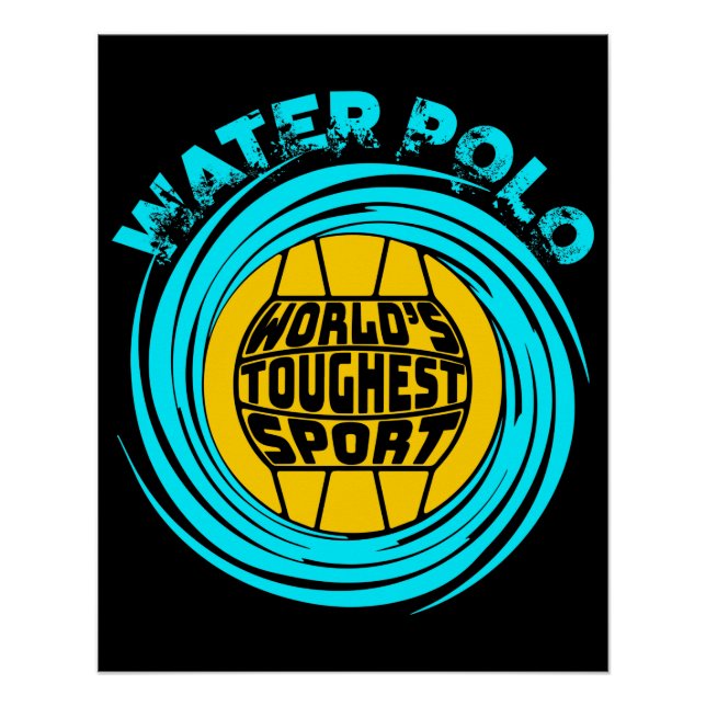 Water Polo World's Toughest Sport Poster (Front)