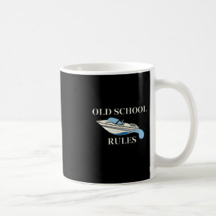 Water Ski Boat Lake Lover Old School Rules Water S Coffee Mug