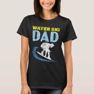 Water Ski Dad Water Skiing Best Daddy Ever Fathers T-Shirt