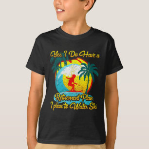 Water Skier Water Skiing Retirement Plan T-Shirt
