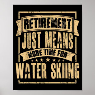 Water skier waterski skiing waterskiing retired poster