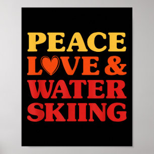 Water Skiing I Love Water Skiing For Women And Men Poster